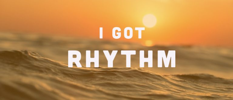 I got Rhythm